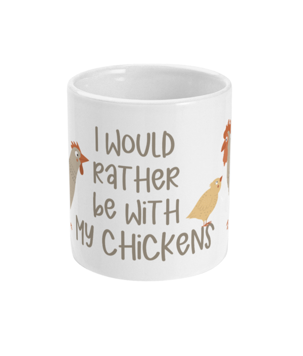11oz Mug I would rather be with my chickens