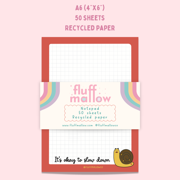 Fluffmallow - A6 It's okay to slow down kawaii snail notepad (4"x6")