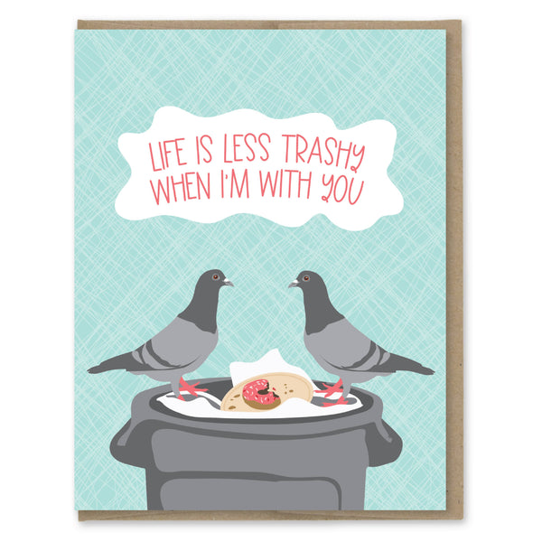 Modern Printed Matter - Life Is Less Trashy Valentine's Day Card