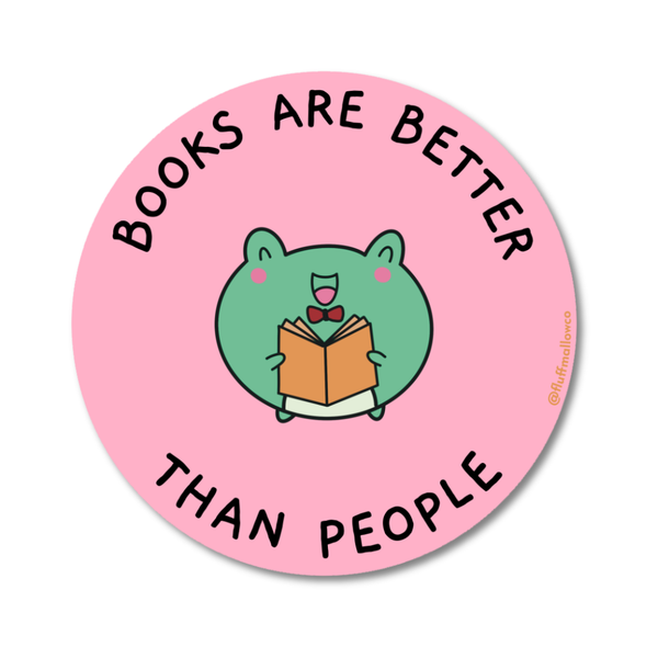 Fluffmallow - Books are better than people bookish vinyl sticker