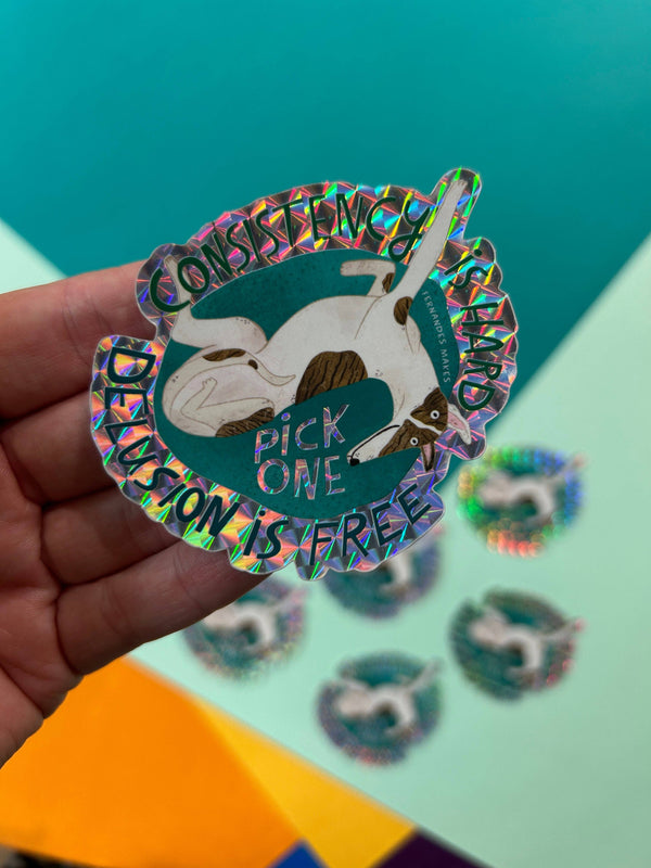 Fernandes Makes - Consistency Is Hard Delusion Is Free Prismatic Vinyl Sticker