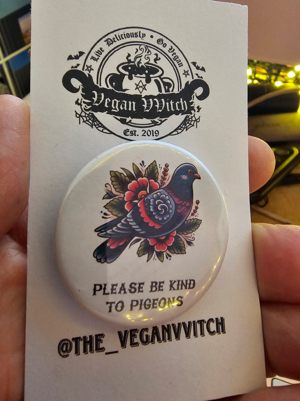 Please Be Kind to Pigeons Badge - by @the_veganvvitch