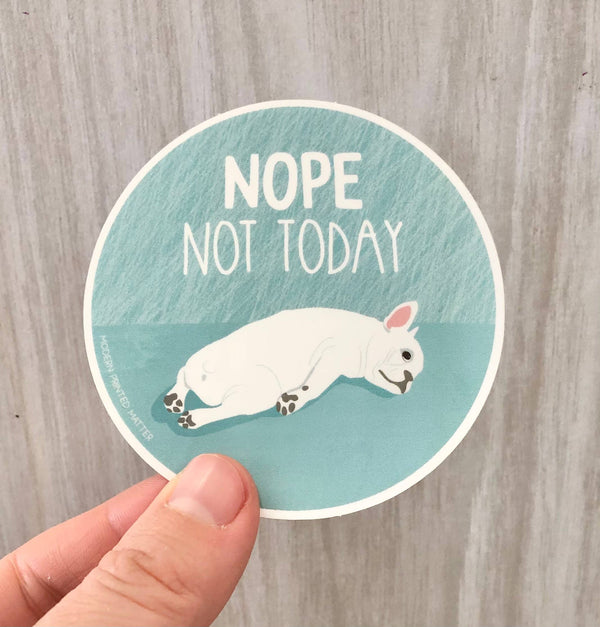 Modern Printed Matter - Nope Not Today Sticker
