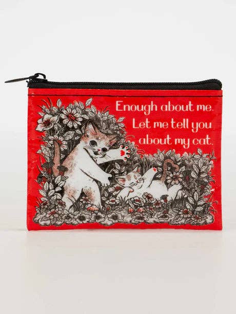 Incognito - QA956 Enough About Me. Let Me Tell You About My Cat. Coin Purse