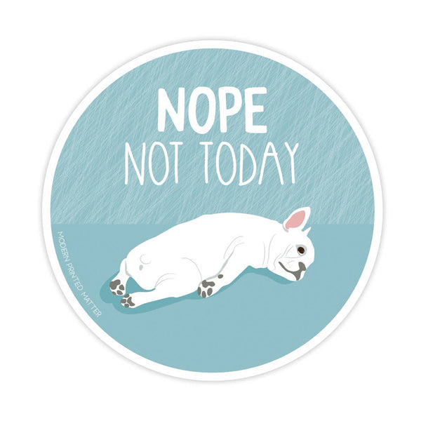 Modern Printed Matter - Nope Not Today Sticker