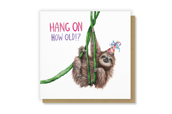 Citrus Bunn - Hang On How Old? - Funny Sloth Greetings Card