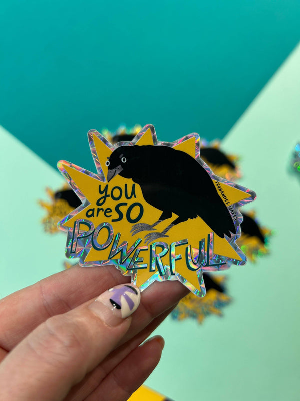 Fernandes Makes - You Are So Powerful, Crow Prismatic Vinyl Sticker