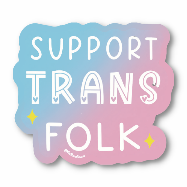 Fluffmallow (Custom duties for USA are pre-paid by us) - Support Trans Folk Vinyl Sticker