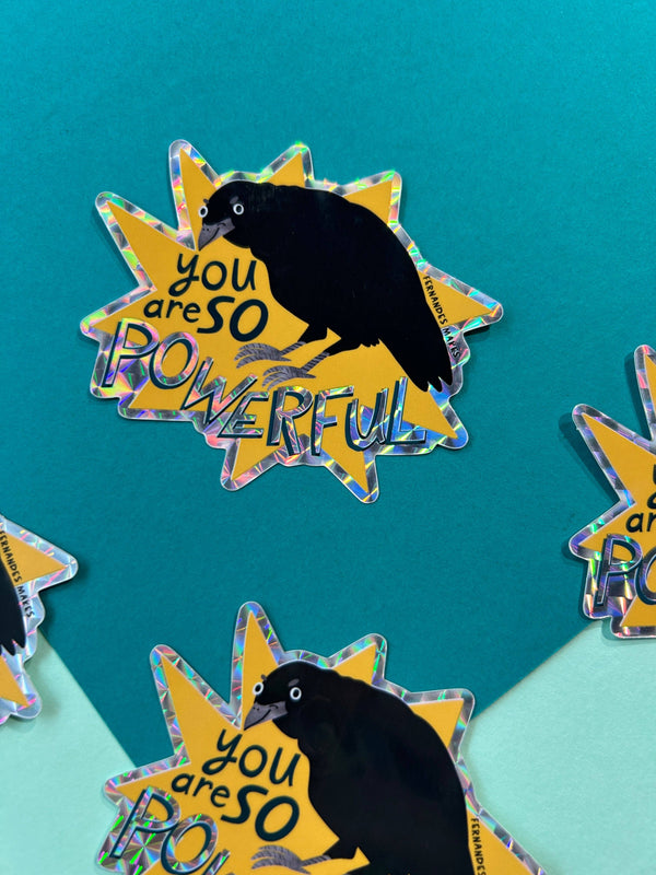 Fernandes Makes - You Are So Powerful, Crow Prismatic Vinyl Sticker