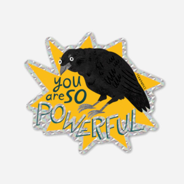 Fernandes Makes - You Are So Powerful, Crow Prismatic Vinyl Sticker