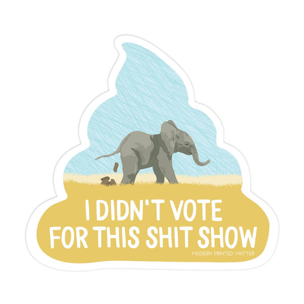 Modern Printed Matter - Didn't Vote For This Sticker