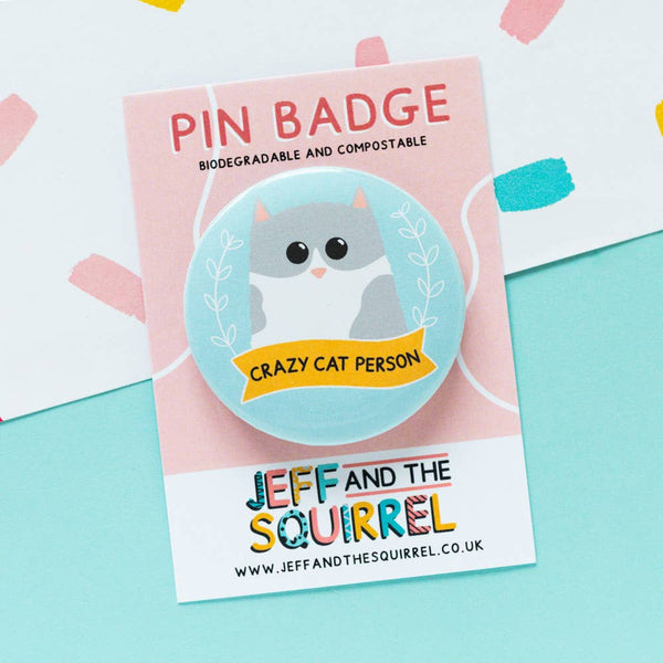 Jeff and the Squirrel - Crazy Cat Person Biodegradable Badge