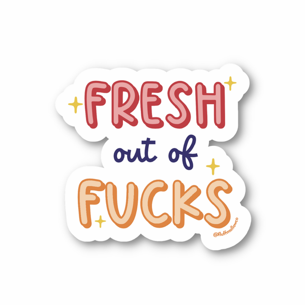Fluffmallow (Custom duties for USA are pre-paid by us) - Fresh Out of Fucks Vinyl Sticker