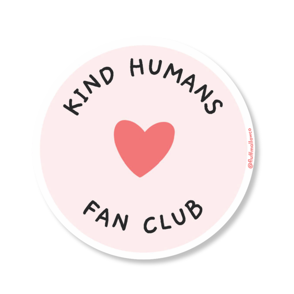 Fluffmallow (Custom duties for USA are pre-paid by us) - Kind Humans Fan Club Vinyl Sticker