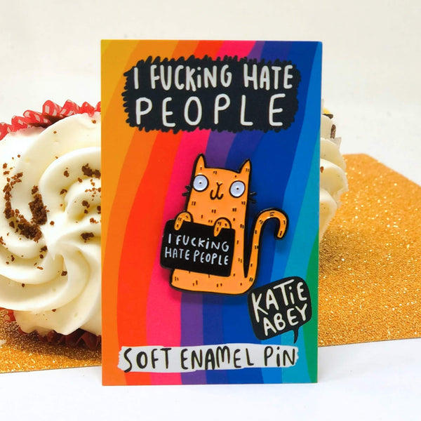 Katie Abey - I F*cking Hate People Enamel Pin Badge