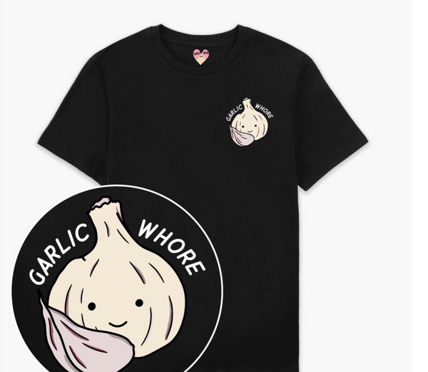 Garlic Whore -  Adults T-shirt - Sassy Spud