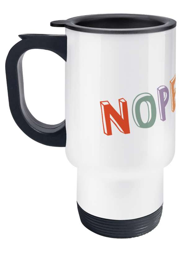 Travel Mug nope not today bottle