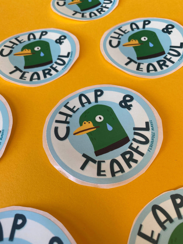 Fernandes Makes - Cheap & Tearful Matte Vinyl Duck Sticker