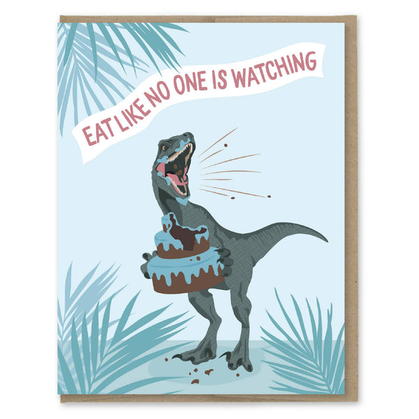 Modern Printed Matter - Eat Like No One Is Watching Birthday Card
