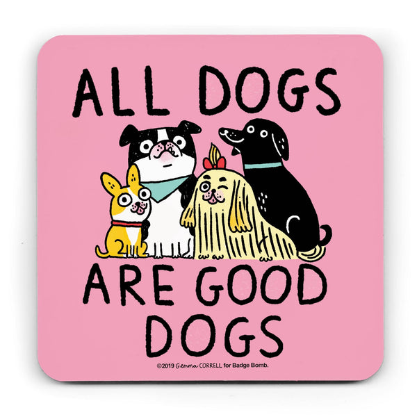 Incognito - Gemma Correll - All Dogs Are Good Dogs Coaster