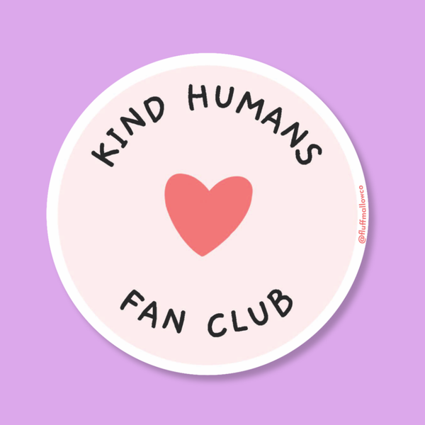 Fluffmallow (Custom duties for USA are pre-paid by us) - Kind Humans Fan Club Vinyl Sticker