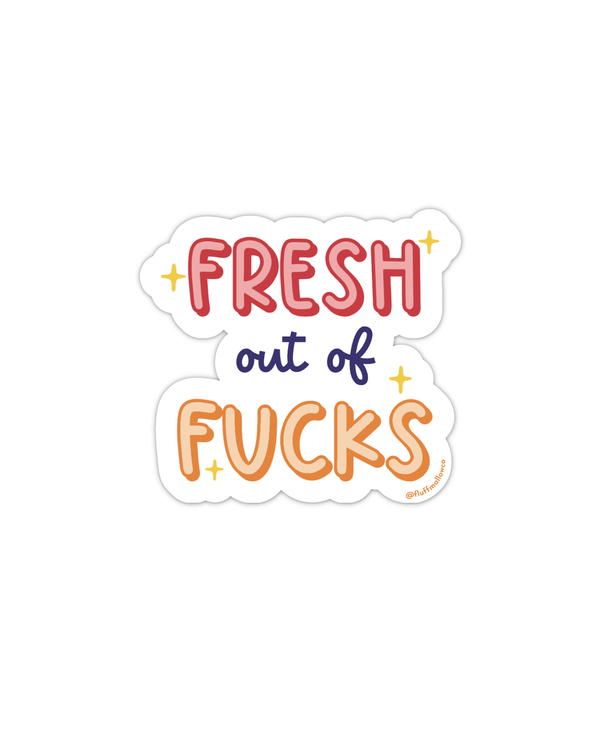 Fluffmallow (Custom duties for USA are pre-paid by us) - Fresh Out of Fucks Vinyl Sticker