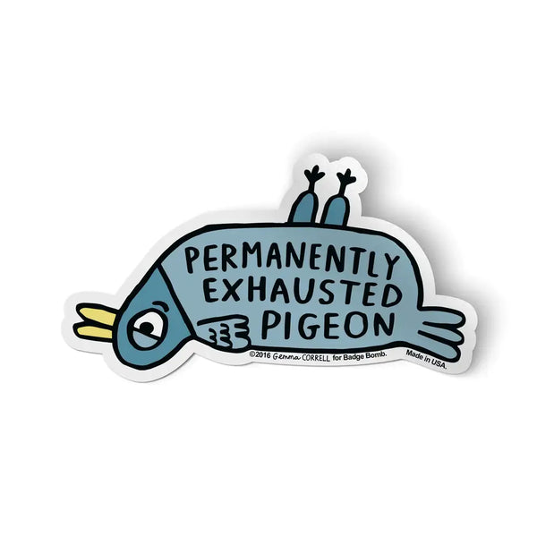 Incognito - Permanently Exhausted Pigeon Sticker