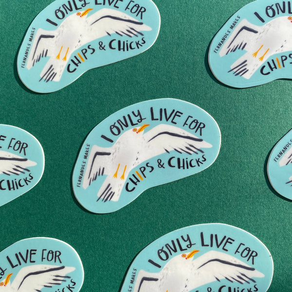 Fernandes Makes - Seagull Vinyl Sticker - I only live for chips and chicks!