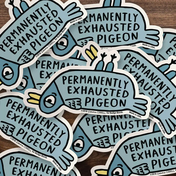 Incognito - Permanently Exhausted Pigeon Sticker