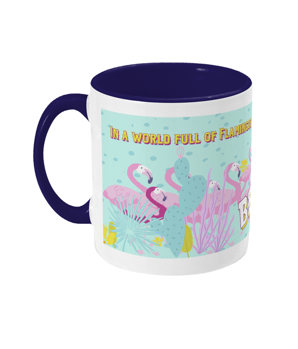 Mug - Two tone - In a world full of Flamingos, be a pigeon!