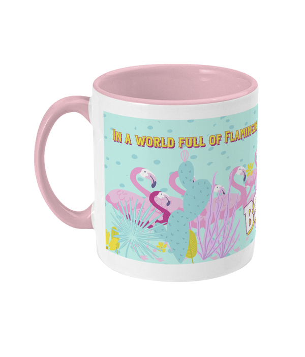 Mug - Two tone - In a world full of Flamingos, be a pigeon!