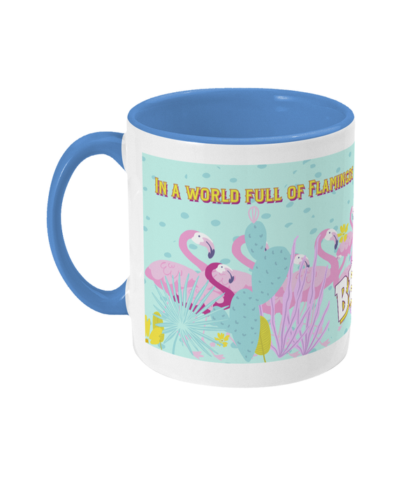 Mug - Two tone - In a world full of Flamingos, be a pigeon!