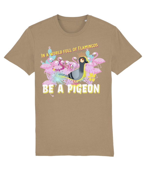 T-shirt - In a world full of Flamingos - be a pigeon!