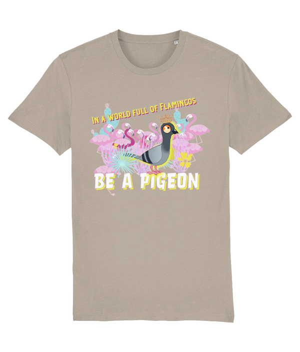 In a world full of Flamingos - be a Pigeon! Adults T-shirt