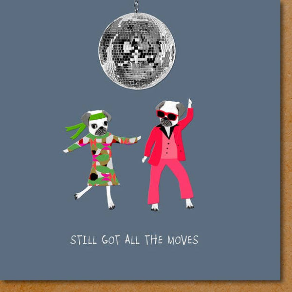 Sally Scaffardi Design - Still got all the moves Birthday Card