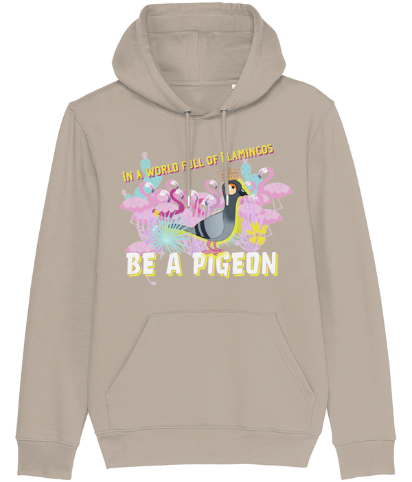 Premium Hoodie - ''In a world of Flamingos, be a pigeon! ''