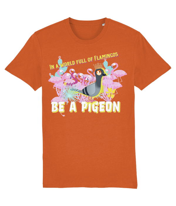 T-shirt - In a world full of Flamingos - be a pigeon!
