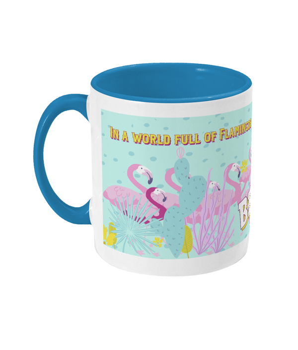Mug - Two tone - In a world full of Flamingos, be a pigeon!