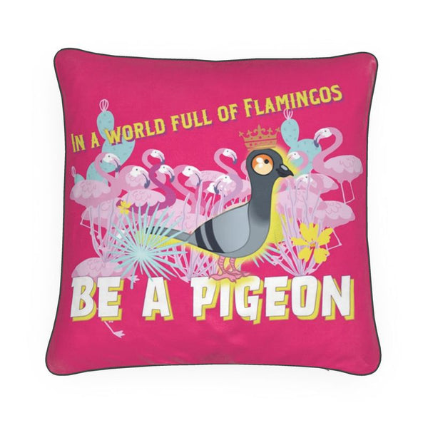 In a world of Flamingos - Be a Pigeon!