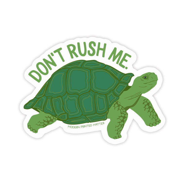 Modern Printed Matter - Don't Rush Me Sticker