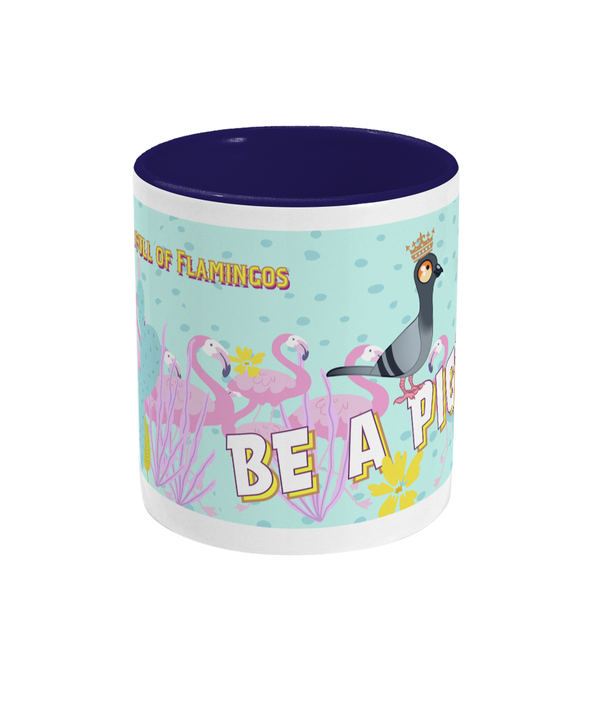 Mug - Two tone - In a world full of Flamingos, be a pigeon!