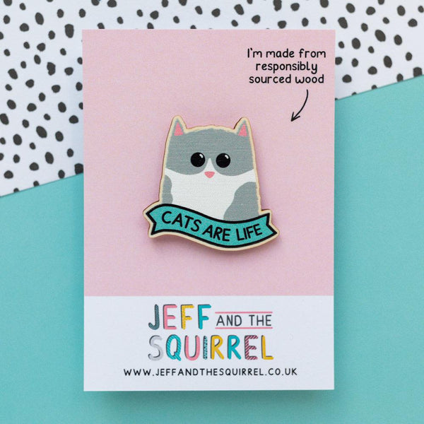Cats are Life - Wooden Pin Badge