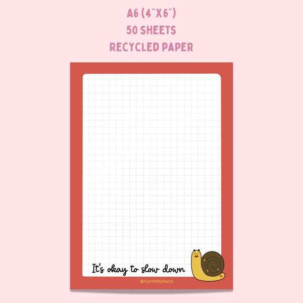 Fluffmallow - A6 It's okay to slow down kawaii snail notepad (4"x6")