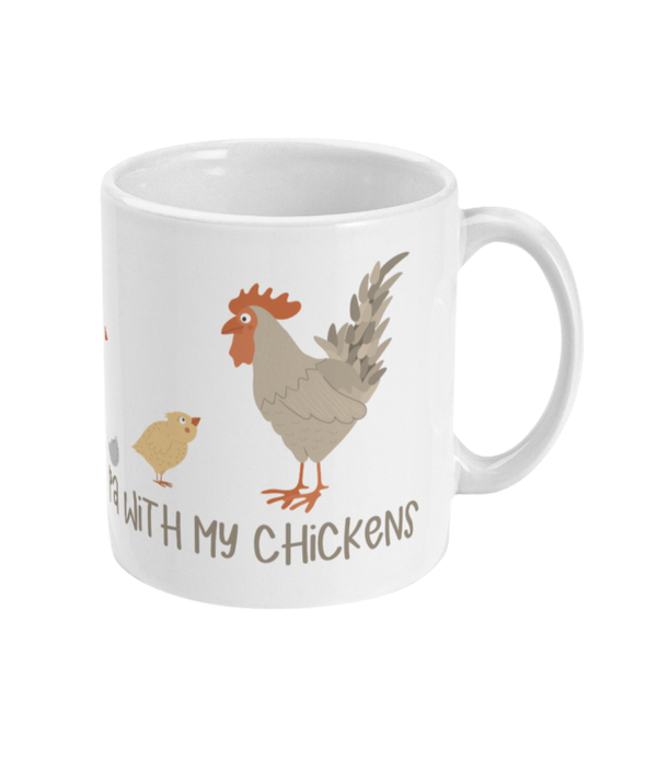 11oz Mug all I want is a cuppa with my chickens
