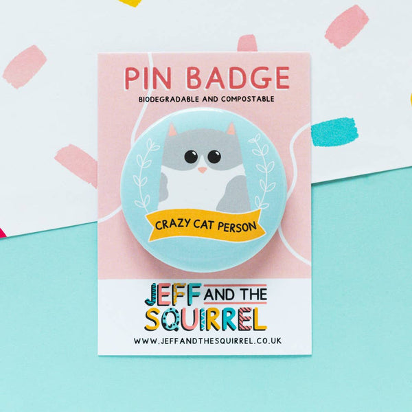 Jeff and the Squirrel - Crazy Cat Person Biodegradable Badge