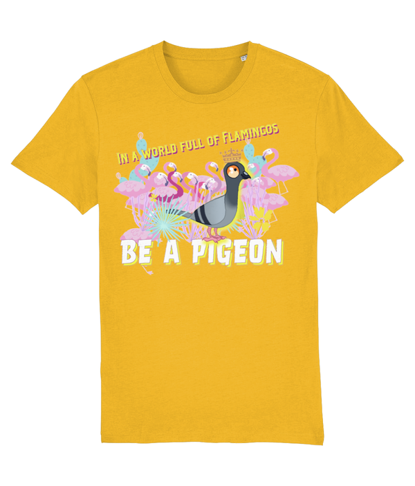T-shirt - In a world full of Flamingos - be a pigeon!