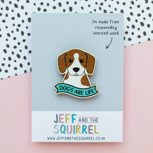 Dogs are Life Wooden Pin Badge