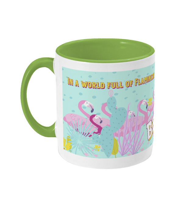 Mug - Two tone - In a world full of Flamingos, be a pigeon!