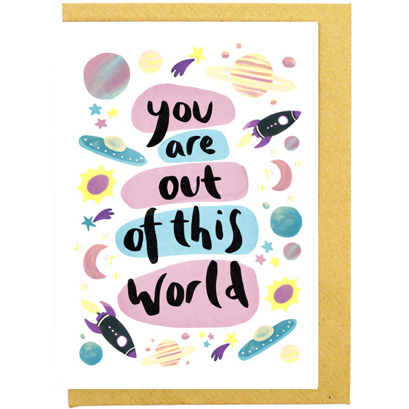 You are out of this world,  recycled card- Sunshine Bindery